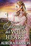 Taming her Wild Heart: A Historical Western Romance Book (Brides of the Untamed Frontier)