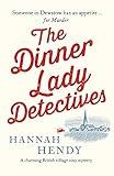 The Dinner Lady Detectives: A charming British village cosy mystery