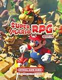 Super Mario RPG REMAKE: OFFICIAL GAME GUIDE: Everything you need to know!