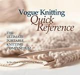 Vogue Knitting Quick Reference: The Ultimate Portable Knitting Compendium