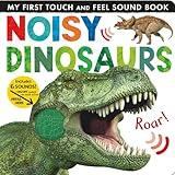 Noisy Dinosaurs: Includes Six Sounds! (My First)