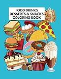 FOOD DRINKS DESSERTS & SNACKS COLORING BOOK: LARGE 8.5X11" WITH 60 DELICIOUS COLORING PAGES