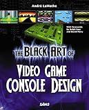 Black Art of Video Game Console Design, The