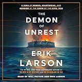 The Demon of Unrest: A Saga of Hubris, Heartbreak, and Heroism at the Dawn of the Civil War