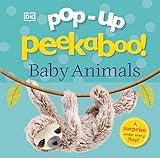 Pop-Up Peekaboo! Baby Animals: A surprise under every flap!