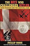 The Boys Who Challenged Hitler: Knud Pedersen and the Churchill Club