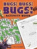 Bugs! Bugs! Bugs! Activity Book (Dover Kids Activity Books: Animals)