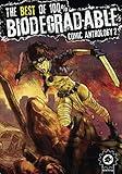 The Best Of 100% Biodegradable Comic Anthology 2: A full colour sci fi, horror, and fantasy graphic novel anthology