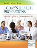 Today's Health Professions: Working Together to Provide Quality Care