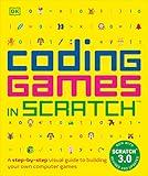 Coding Games in Scratch: A Step-by-Step Visual Guide to Building Your Own Computer Games (DK Help Your Kids)