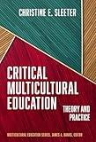 Critical Multicultural Education: Theory and Practice (Multicultural Education Series)