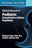 Clinical Manual of Pediatric Consultation-Liaison Psychiatry