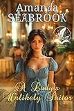 A Lady's Unlikely Suitor: A Historical Regency Romance Novel (Regency Hearts Entwined)