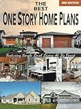 The Best One Story Home Plans 2nd Edition: Featuring Single Level Living At Its Finest