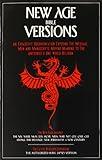 New Age Bible Versions: An Exhaustive Documentation of the Message, Men & Manuscripts Moving Mankind to the Antichrist's One World Religion