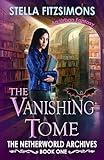 The Vanishing Tome: An Urban Fantasy (The Netherworld Archives Book 1)