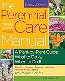 The Perennial Care Manual: A Plant-by-Plant Guide: What to Do & When to Do It