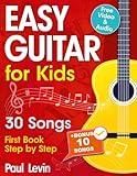 Easy Guitar Lessons for Kids + Video: Beginner Guitar for Children and Teens with 30 Songs. First Book Step by Step (+ Free Audio)