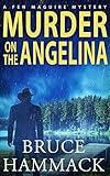 Murder On The Angelina: A clean private investigator mystery (A Fen Maguire Mystery Book 2)