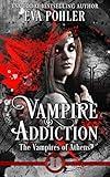 Vampire Addiction: A Teen Vampire Romance (The Vampires of Athens Book 1)