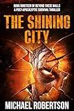 The Shining City: A Post-Apocalyptic Survival Thriller (Beyond These Walls Book 19)