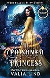 The Poisoned Princess: A Snow White Retelling (The Skazka Fairy Tales)