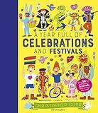 A Year Full of Celebrations and Festivals: Over 90 fun and fabulous festivals from around the world! (Volume 6) (World Full of..., 6)