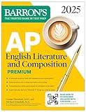 AP English Literature and Composition Premium, 2025: Prep Book with 8 Practice Tests + Comprehensive Review + Online Practice (Barron's AP Prep)