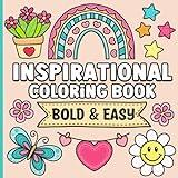 Bold and Easy Inspirational Coloring Book: Simple Large Print Motivational Quotes for Adults, Women, Teens, Kids and Seniors for Relaxation and Stress Relief