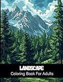 Landscape Coloring Book for Adults: 101 Pages of Wonderful Scenic Designs with Beautiful Nature Views from Around the World for Relaxation, Mindfulness, and Stress Relief.