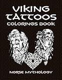 Viking Tattoos Coloring Book Norse Mythology: Norse Colouring Book for Relaxation Nordic and Celtic Design for Adults. Tattoos Norse. Symbol Warrior Scandinavian Fighter Berserker Unique Gift for Men