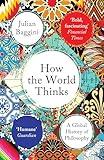 How the World Thinks: A Global History of Philosophy