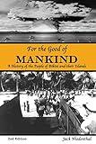 For the Good of Mankind: A History of the People of Bikini and their Islands