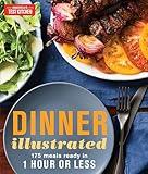 Dinner Illustrated: 175 Meals Ready in 1 Hour or Less