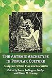 The Artemis Archetype in Popular Culture: Essays on Fiction, Film and Television