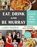 Eat, Drink, and Be Murray: A Feast of Family Fun and Favorites