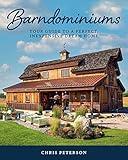 Barndominiums: Your Guide to a Perfect, Inexpensive Dream Home