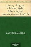 History of Egypt, Chaldæa, Syria, Babylonia, and Assyria, Volume 7 (of 12)