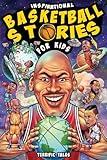 Inspirational Basketball Stories for Kids: Lessons for Young Readers in Resilience, Mental Toughness, and Building a Growth Mindset, from the Sport's ... Sports Stories for Young Readers)