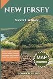 New Jersey Bucket List Guide: Embark on 100 Adventures: Discover Hidden Treasures and Popular Destinations to Design Your Ideal Journey. Inclusive of an interactive map