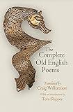 The Complete Old English Poems (The Middle Ages Series)