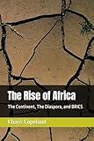 The Rise of Africa: The Continent, The Diaspora, and BRICS