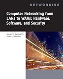 Computer Networking from LANs to WANs: Hardware, Software and Security (Networking)