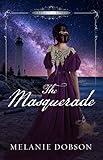 The Masquerade: A Legacy of Love Novel