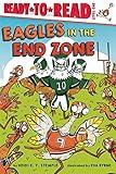 Eagles in the End Zone: Ready-to-Read Level 1