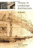 Theory in Landscape Architecture: A Reader (Penn Studies in Landscape Architecture)