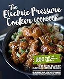 The Electric Pressure Cooker Cookbook: 200 Fast and Foolproof Recipes for Every Brand of Electric Pressure Cooker