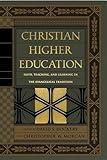 Christian Higher Education: Faith, Teaching, and Learning in the Evangelical Tradition