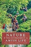 Nature and the Environment in Amish Life (Young Center Books in Anabaptist and Pietist Studies)