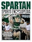 Spartan Sports Encyclopedia: A History of the Michigan State Men's Athletic Program, 2nd Edition